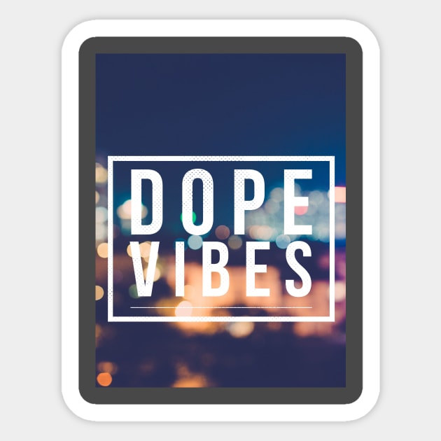 Dope Vibes Tee Sticker by Six Gatsby